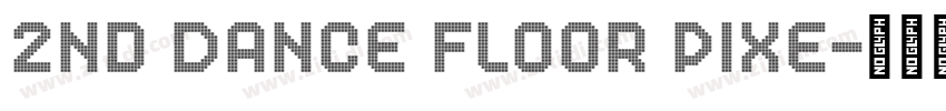 2nd Dance Floor Pixe字体转换